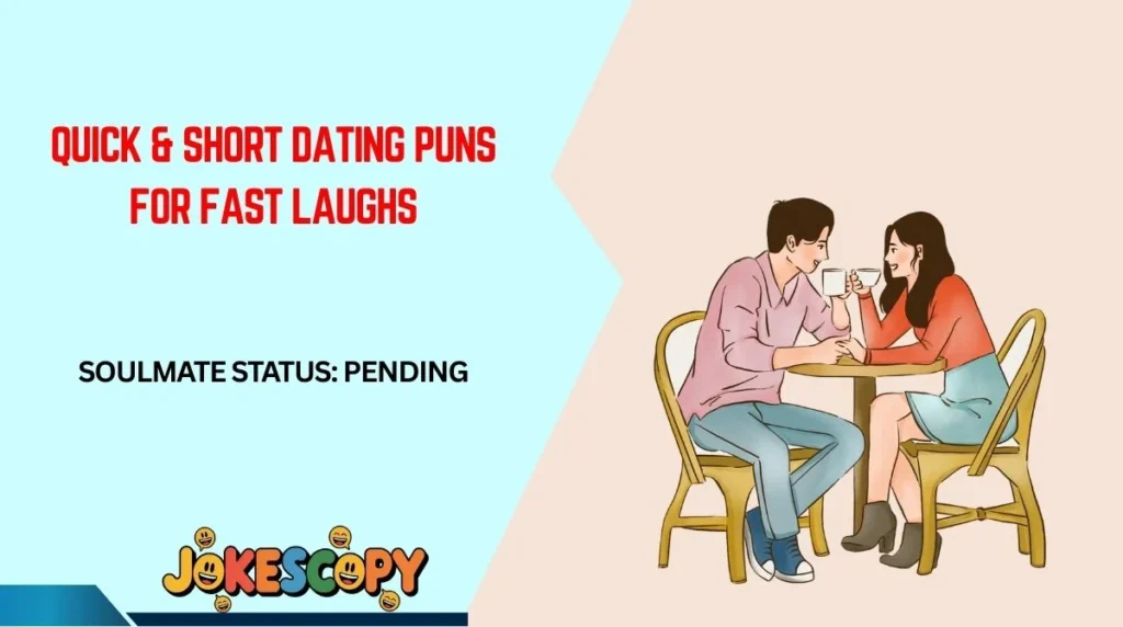 Quick & Short Dating Puns for Fast Laughs