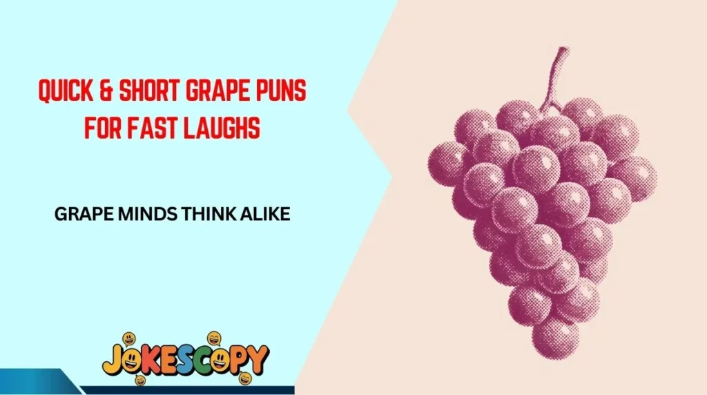 Quick & Short Grape Puns for Fast Laughs