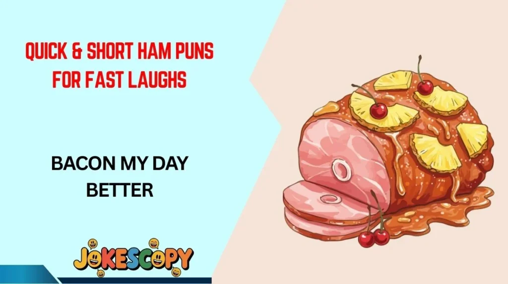 Quick & Short Ham Puns for Fast Laughs
