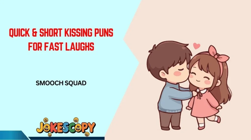 Quick & Short Kissing Puns for Fast Laughs