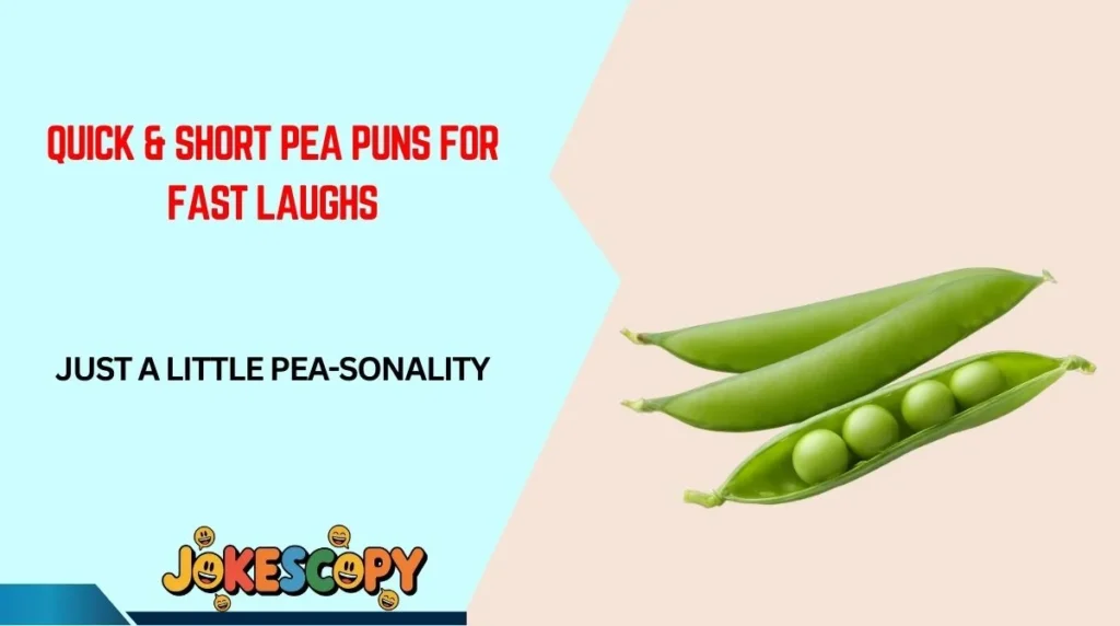 Quick & Short Pea Puns for Fast Laughs