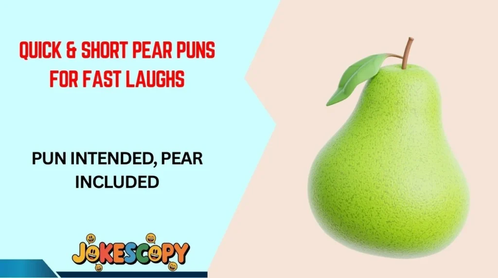 Quick & Short Pear Puns for Fast Laughs