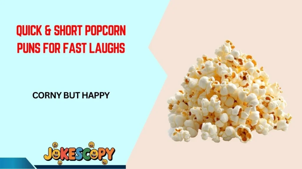 Quick & Short Popcorn Puns for Fast Laughs