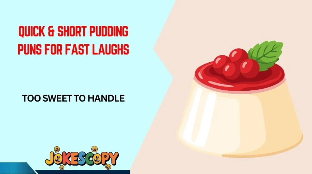 Quick & Short Pudding Puns for Fast Laughs