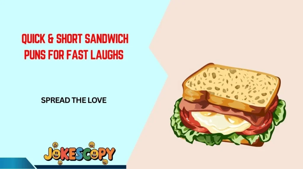 Quick & Short Sandwich Puns for Fast Laughs