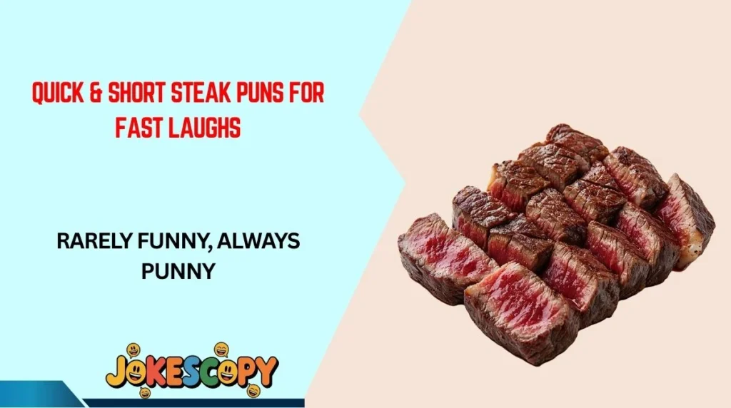 Quick & Short Steak Puns for Fast Laughs