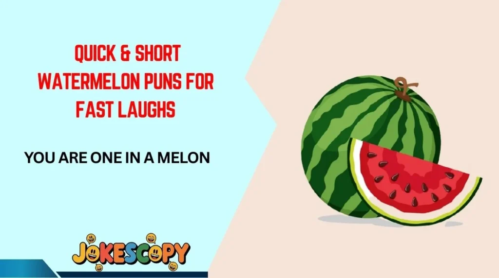 Quick & Short Watermelon Puns for Fast Laughs