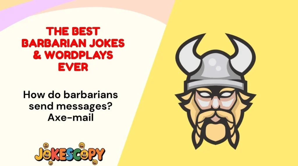 The Best Barbarian Jokes & Wordplays Ever