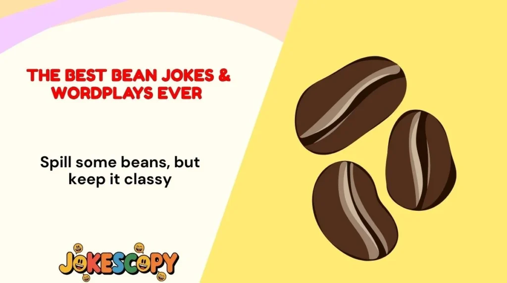 The Best Bean Jokes & Wordplays Ever