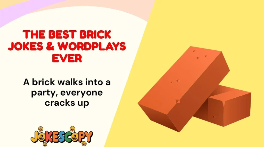 The Best Brick Jokes & Wordplays Ever