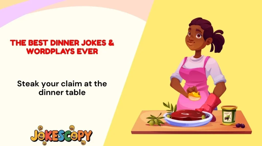 The Best Dinner Jokes & Wordplays Ever