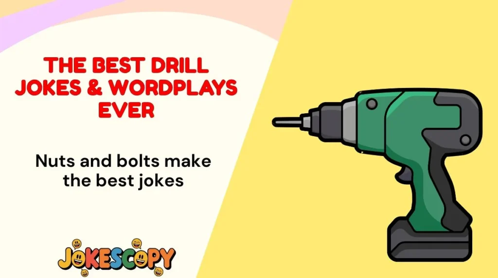 The Best Drill Jokes & Wordplays Ever