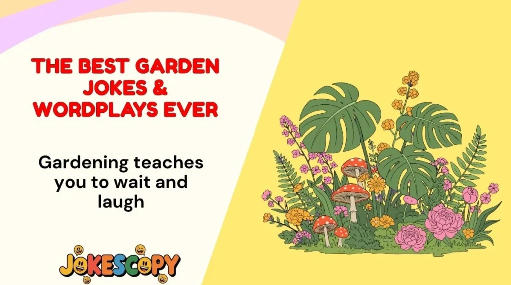 The Best Garden Jokes & Wordplays Ever
