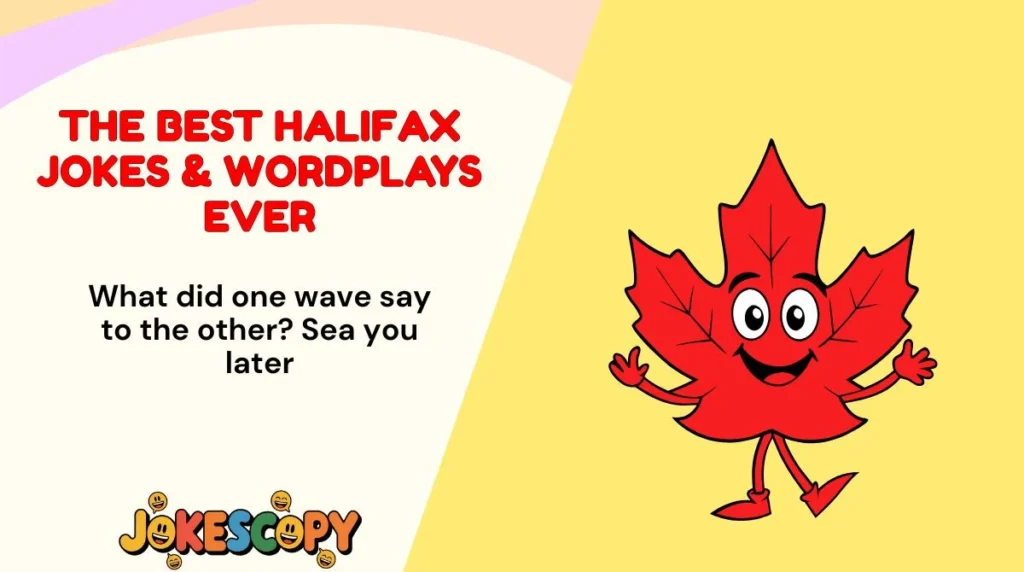 The Best Halifax Jokes & Wordplays Ever