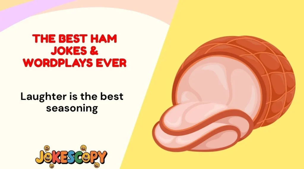 The Best Ham Jokes & Wordplays Ever