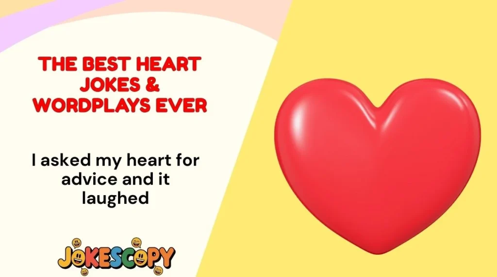 The Best Heart Jokes & Wordplays Ever
