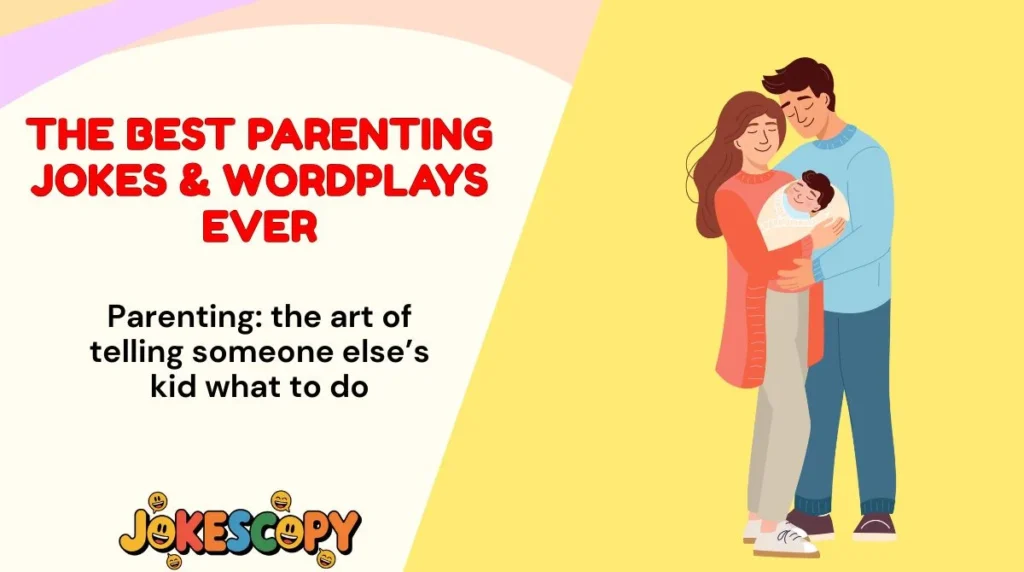 The Best Parenting Jokes & Wordplays Ever