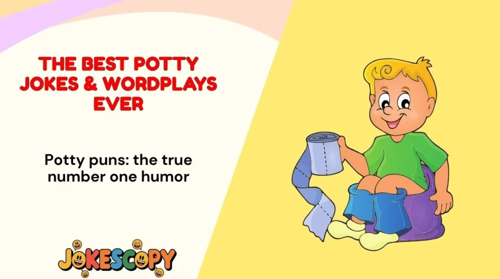 The Best Potty Jokes & Wordplays Ever