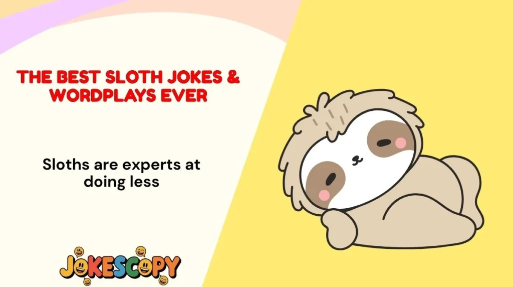 The Best Sloth Jokes & Wordplays Ever