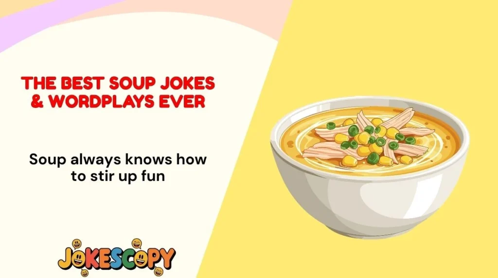 The Best Soup Jokes & Wordplays Ever