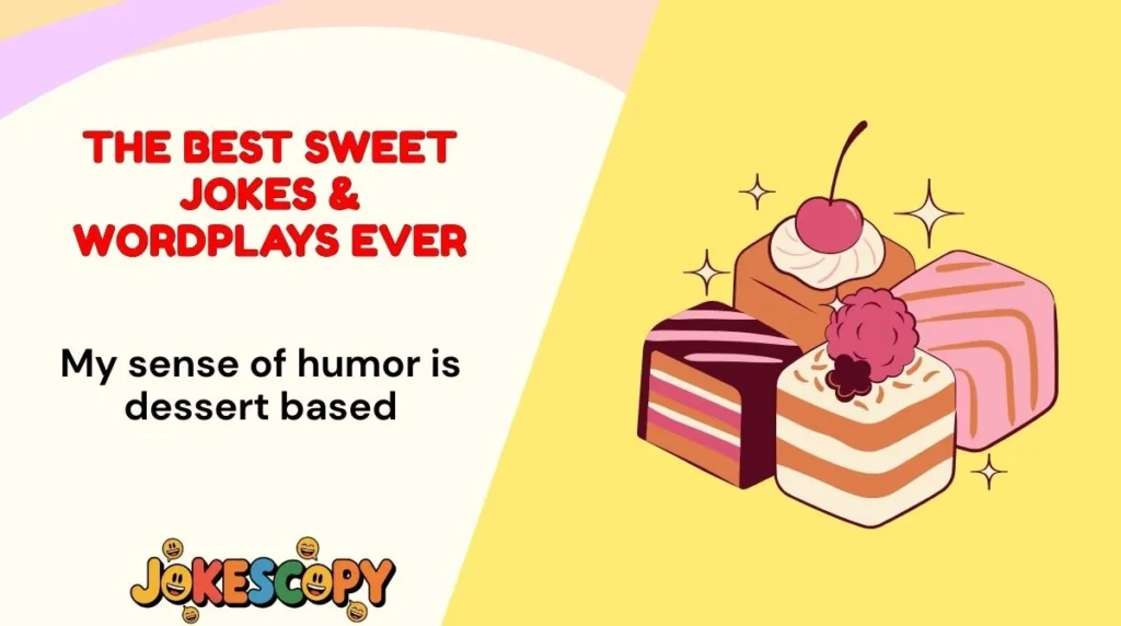 The Best Sweet Jokes & Wordplays Ever