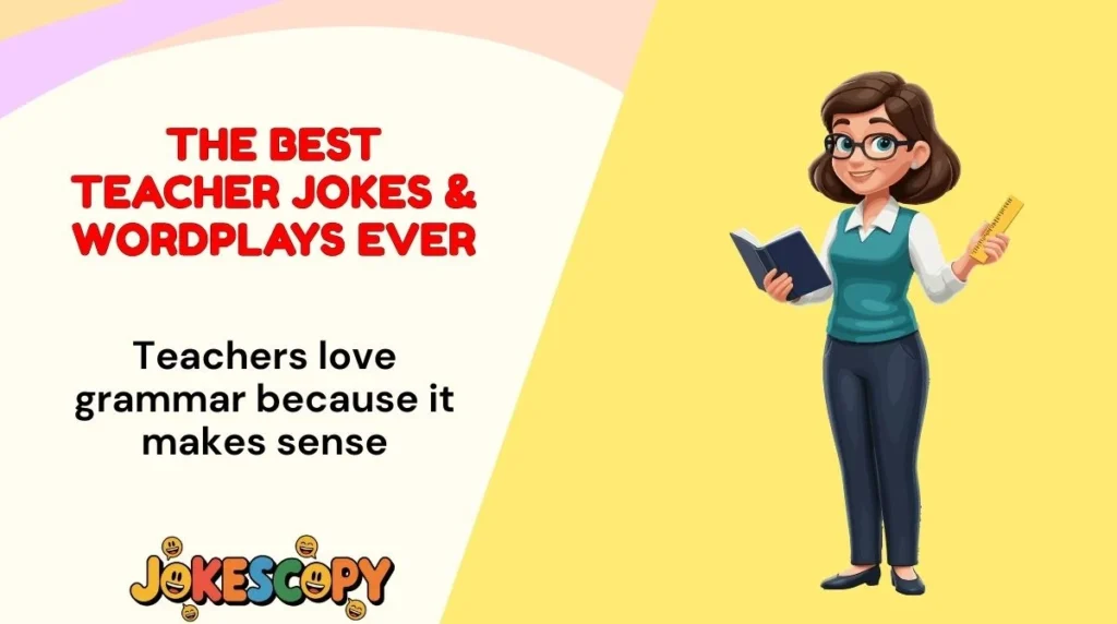 The Best Teacher Jokes & Wordplays Ever