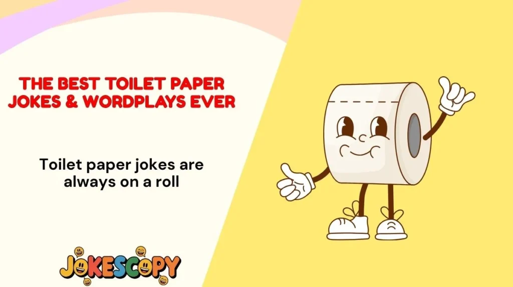 The Best Toilet Paper Jokes & Wordplays Ever