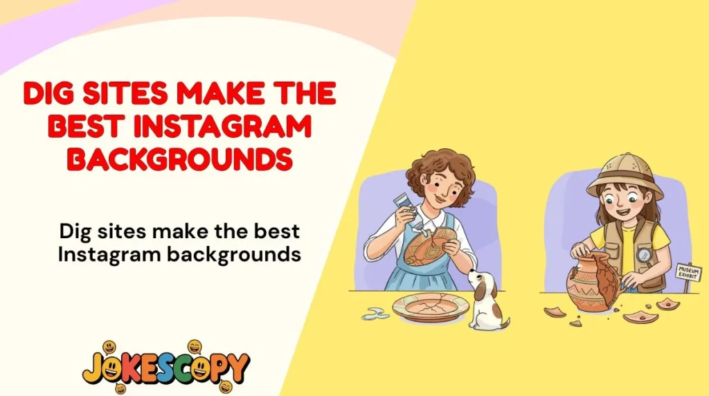 Travel-Friendly Archaeologist Puns for Tourists