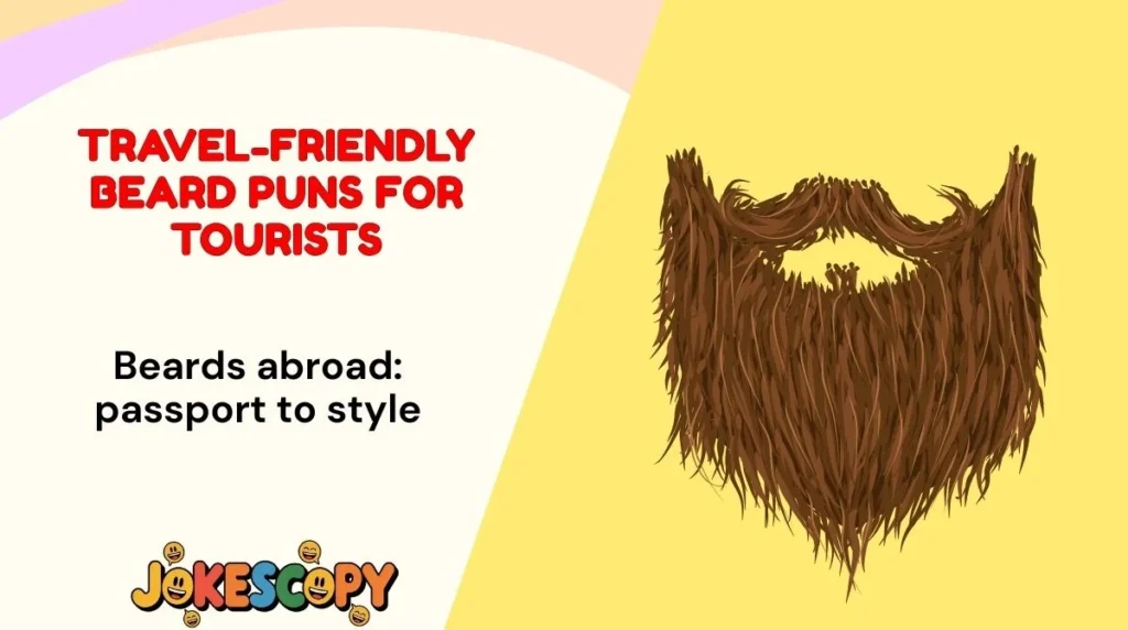 Travel-Friendly Beard Puns for Tourists