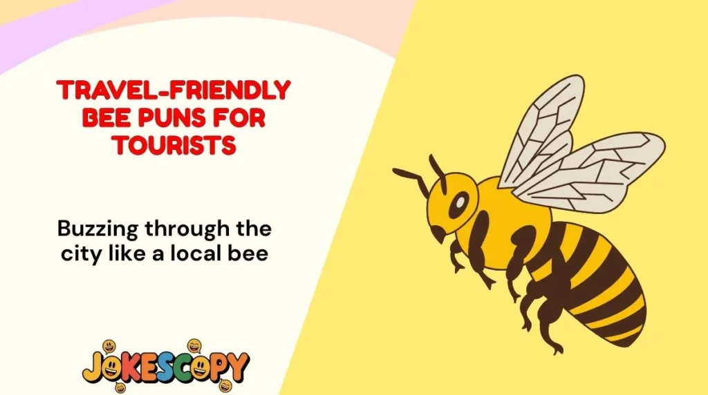 Travel-Friendly Bee Puns for Tourists