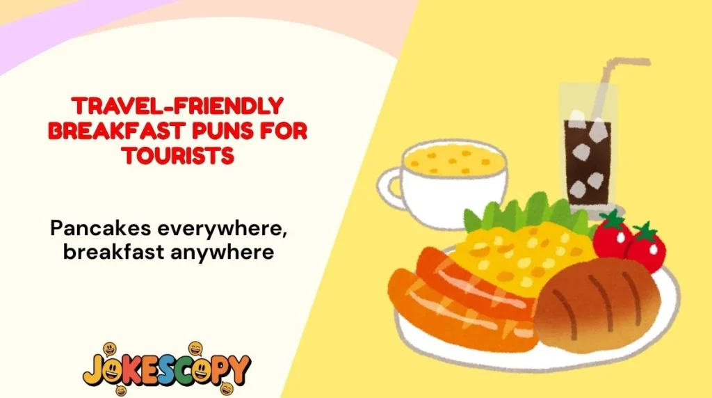 Travel-Friendly Breakfast Puns for Tourists
