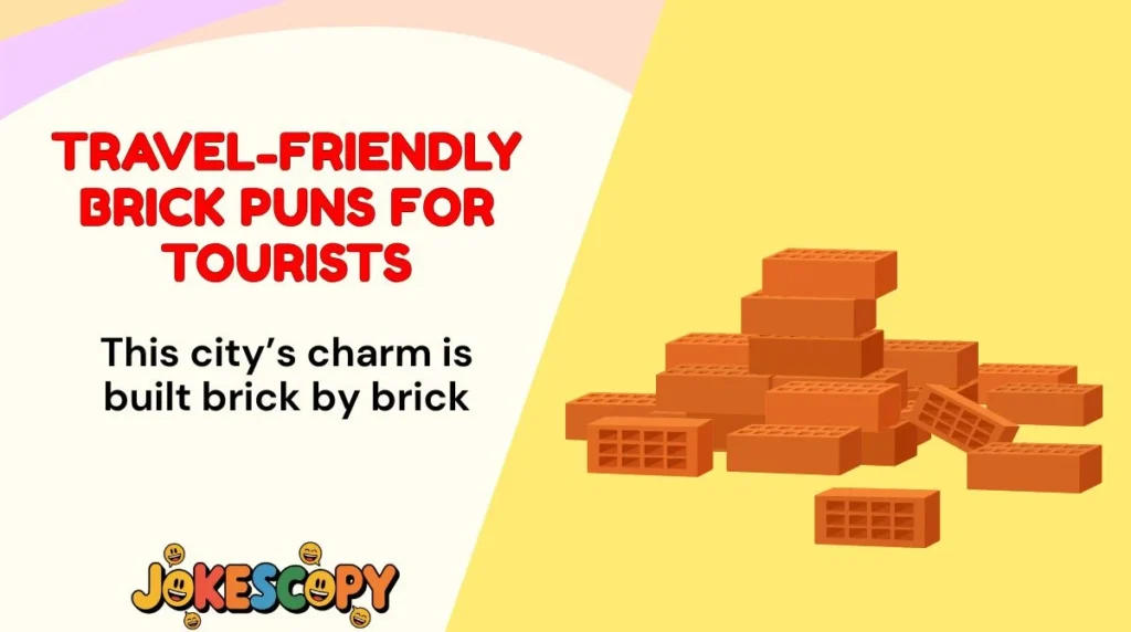 Travel-Friendly Brick Puns for Tourists