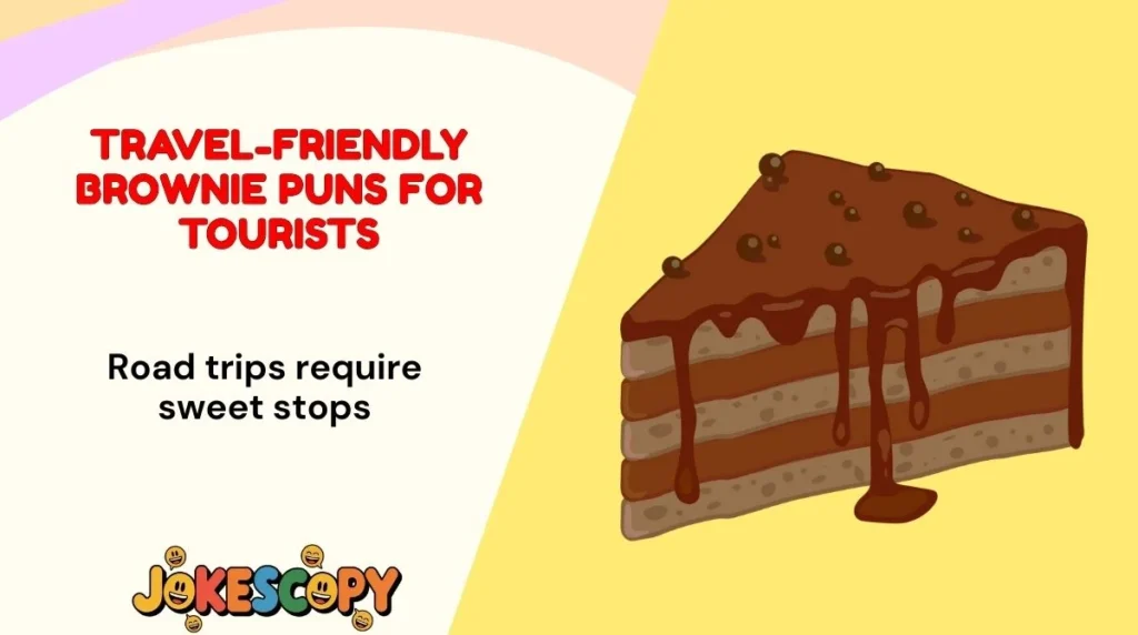 Travel-Friendly Brownie Puns for Tourists