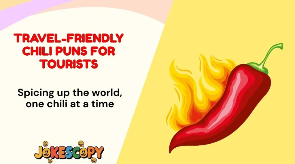 Travel-Friendly Chili Puns for Tourists