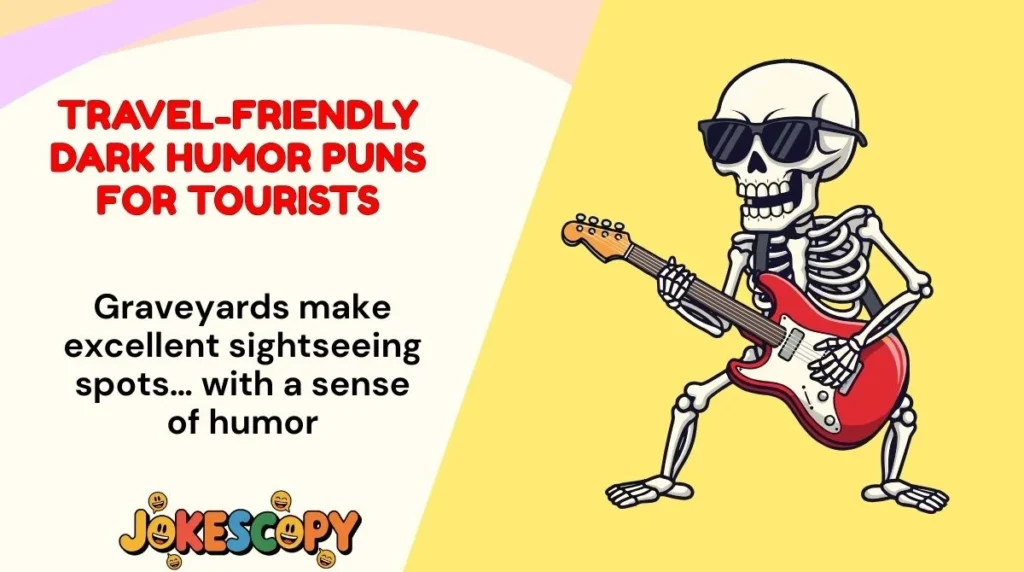 Travel-Friendly Dark Humor Puns for Tourists