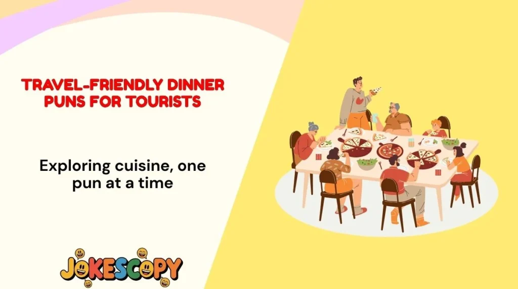 Travel-Friendly Dinner Puns for Tourists