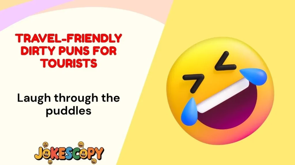 Travel-Friendly Dirty Puns for Tourists
