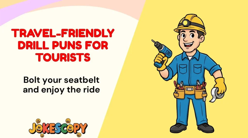 Travel-Friendly Drill Puns for Tourists