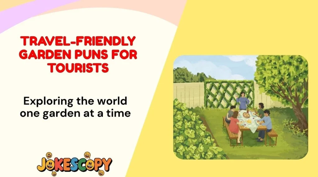 Travel-Friendly Garden Puns for Tourists