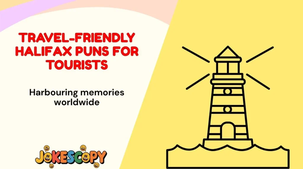 Travel-Friendly Halifax Puns for Tourists