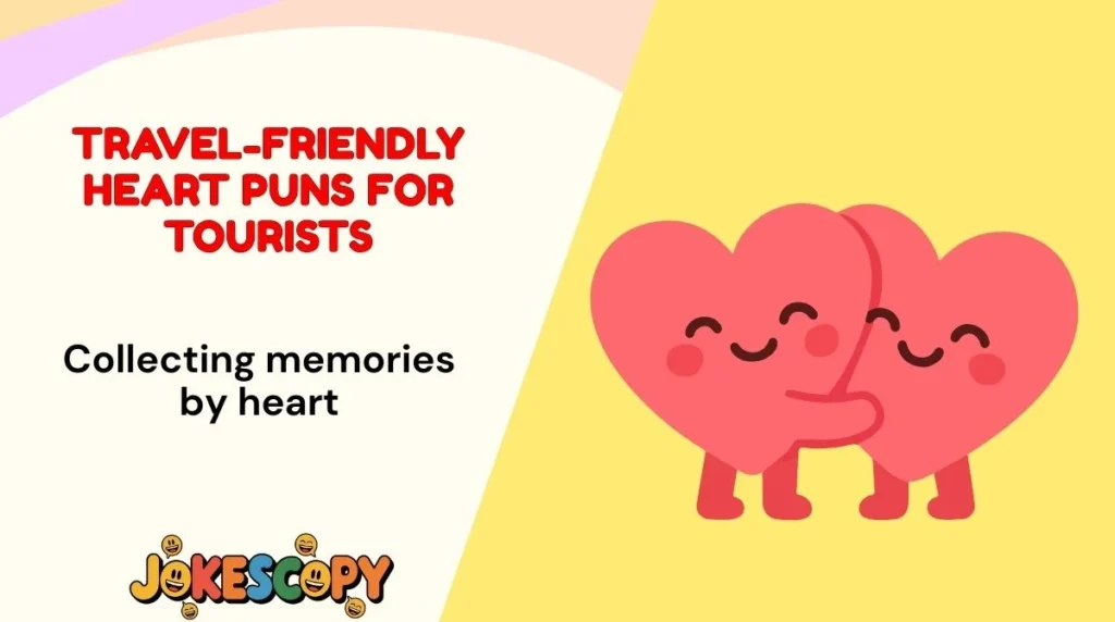 Travel-Friendly Heart Puns for Tourists