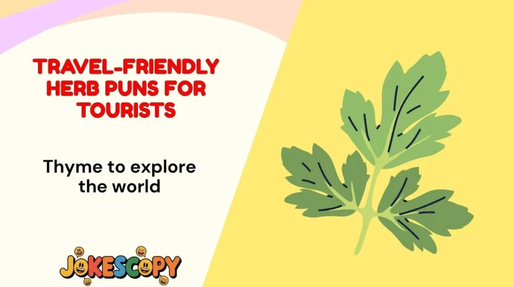 Travel-Friendly Herb Puns for Tourists