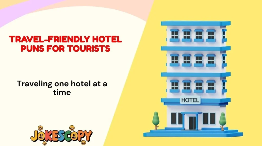 Travel-Friendly Hotel Puns for Tourists