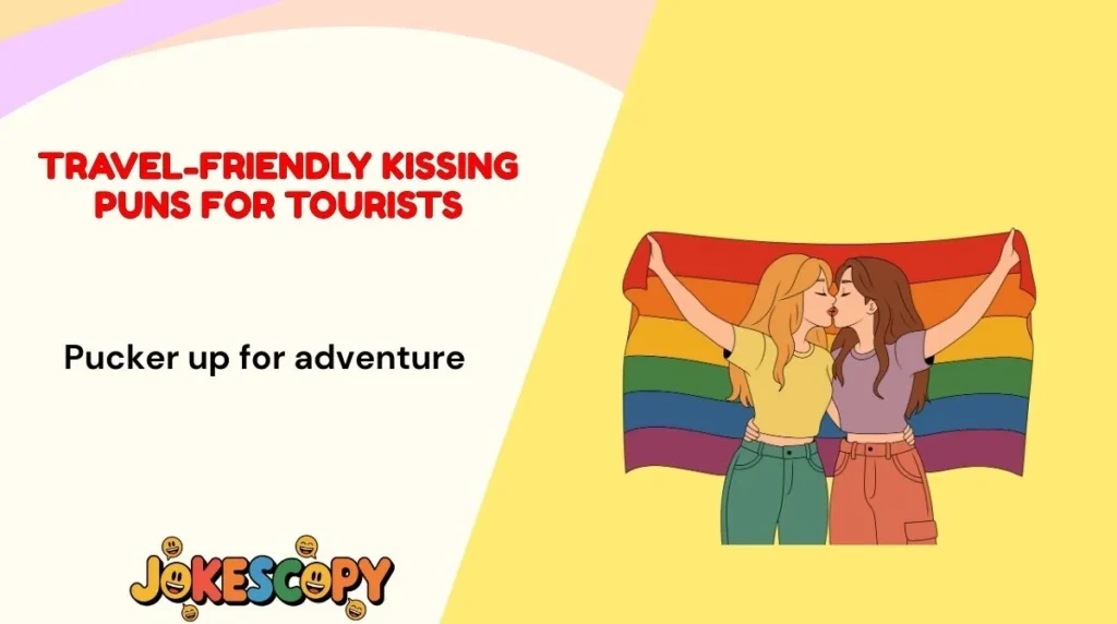 Travel-Friendly Kissing Puns for Tourists