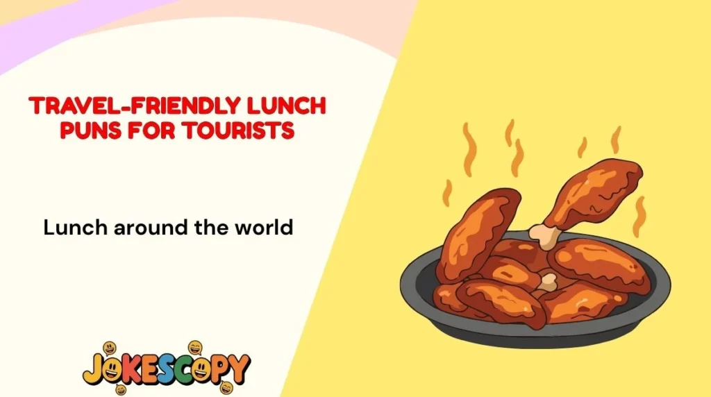 Travel-Friendly Lunch Puns for Tourists