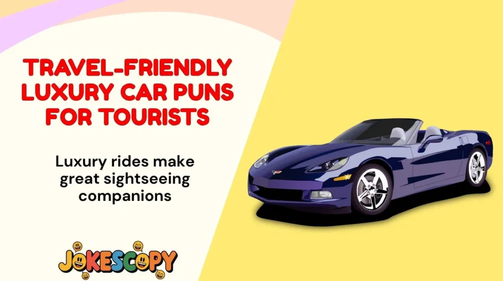 Travel-Friendly Luxury Car Puns for Tourists