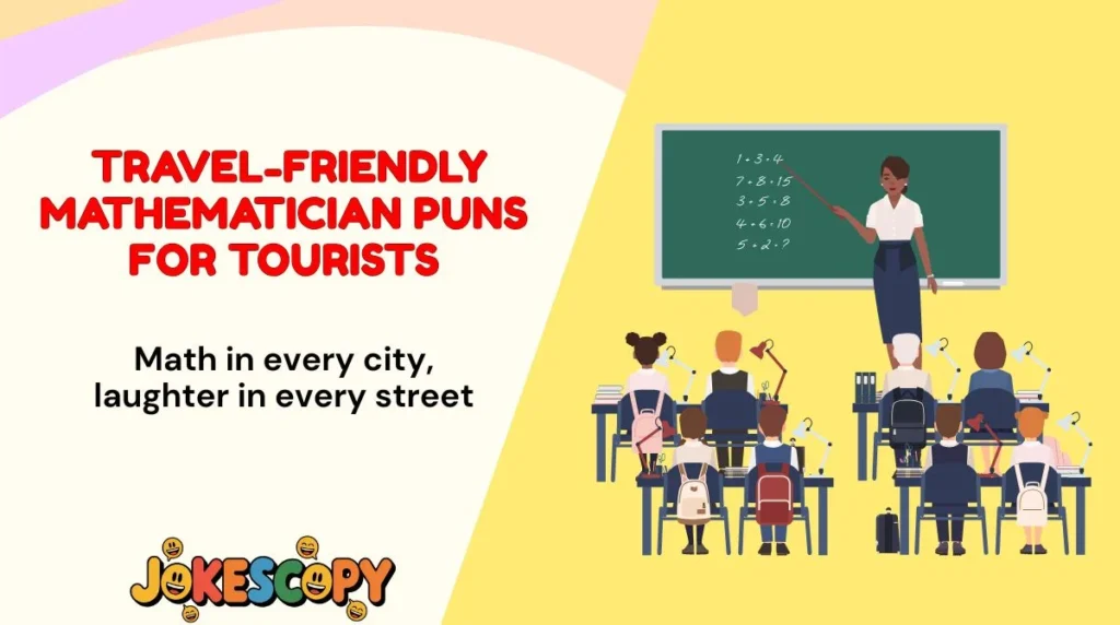 Travel-Friendly Mathematician Puns for Tourists