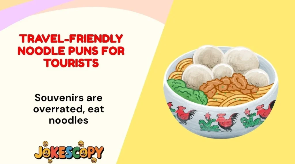 Travel-Friendly Noodle Puns for Tourists
