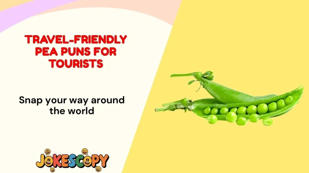 Travel-Friendly Pea Puns for Tourists