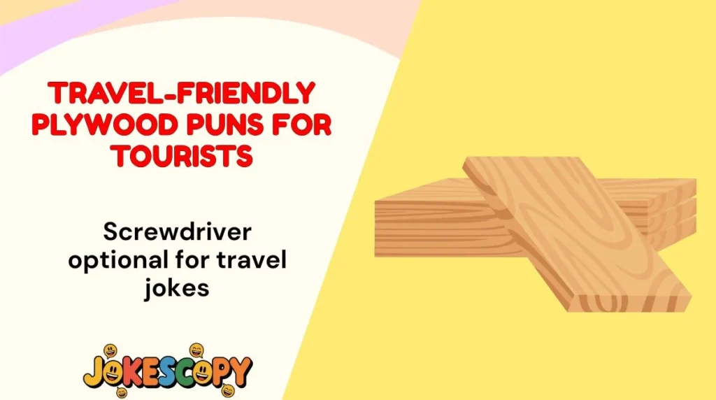 Travel-Friendly Plywood Puns for Tourists